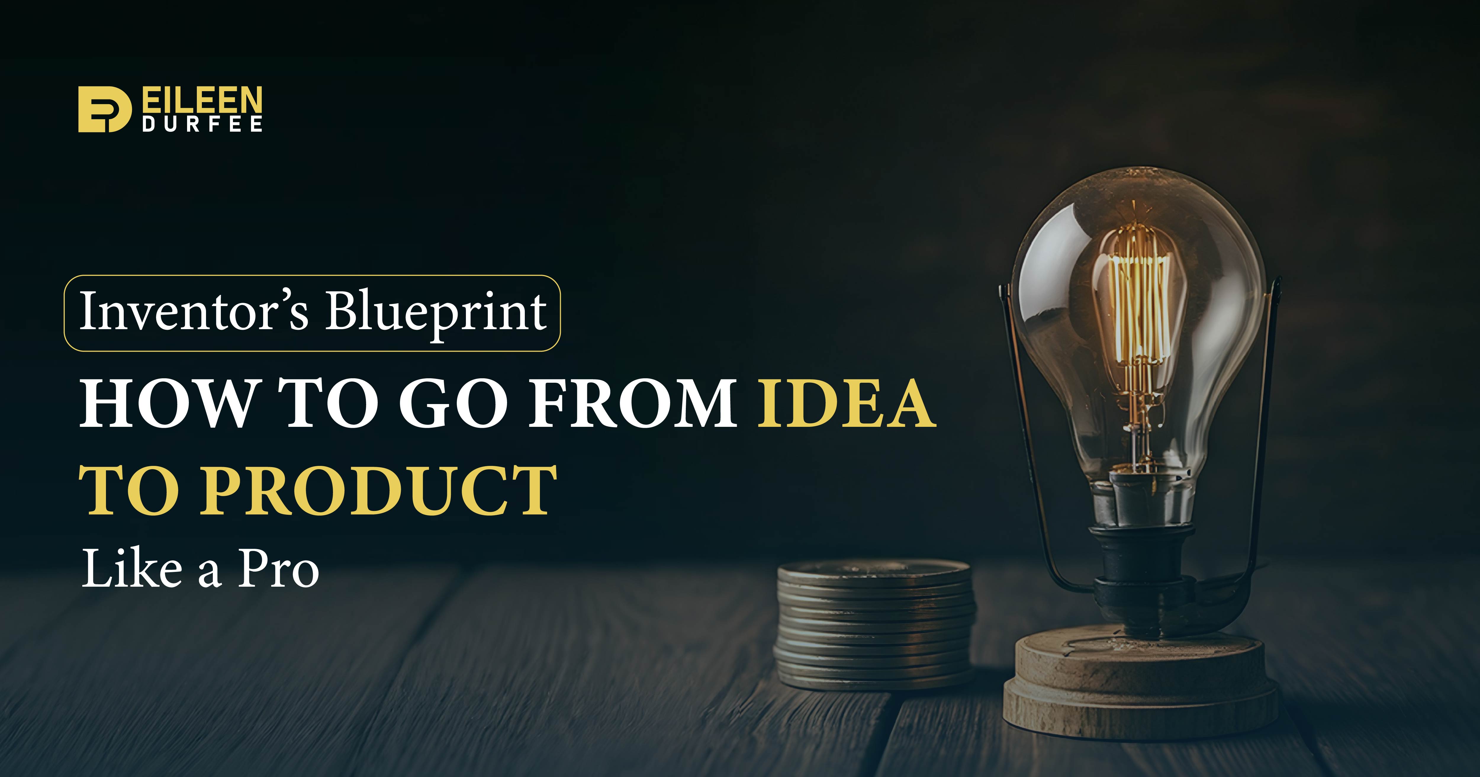 How To Become an Inventor - Eileen Durfee Blogs