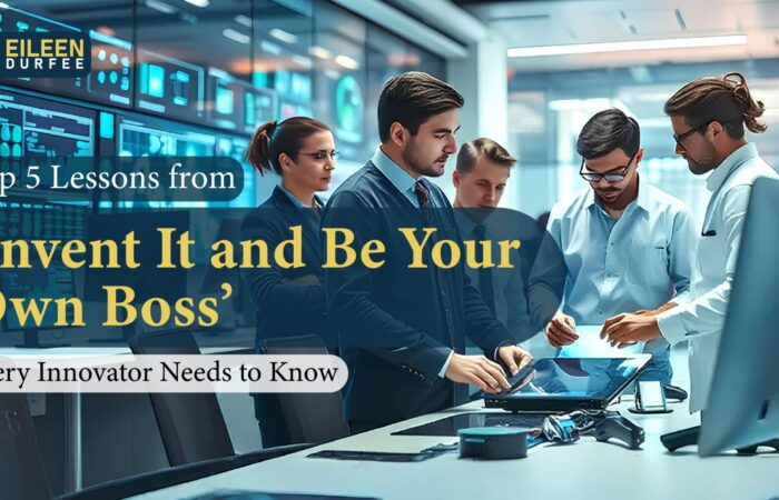 Top 5 Lessons from 'Invent It and Be Your Own Boss' Every Innovator Needs to Know
